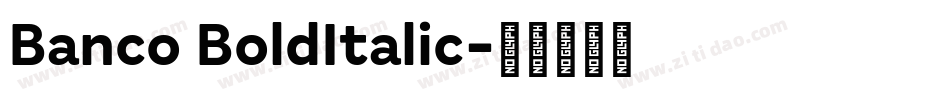 Banco BoldItalic字体转换